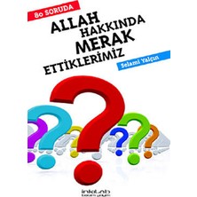 Essah 80 Soruda Allah Hakkında Merak Ettiklerimiz