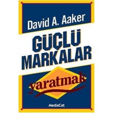 MediaCat Kitapları Güçlü Yaratmak - David A. Aaker ile Marka Yönetimi ve Geliştirme Üzerine İnceleme, MediaCat