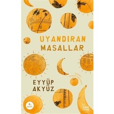 Zarif Yayınları Uyandıran Masallar - Eyyüp Akyüz 9 - 12 Yaş Grubu İçin Türkçe Masal & Öykü