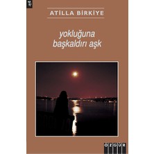 Yokluğuna Başkaldırı Aşk - Atilla Birkiye Normal Boy Cilt Durumu Özgür Yayınları