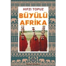 Remzi Kitabevi Büyülü Afrika - Hıfzı Topuz, Remzi Yayınevi Normal Boy Türkçe Basım Kitap