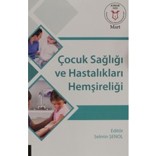 Akademisyen Kitabevi Çocuk Sağlığı ve Hastalıkları Hemşireliği - Selmin Şenol | Yayınevi: AYBAK | 2020 Basım