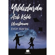 Parana Yayınları Eyüp Hayta'nın Yıldızlarda Asılı Kaldı Uçurtmam Ciltsiz 96 Sayfa