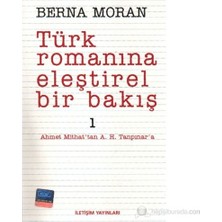 İletişim Yayınları Berna Moran Türk Romanına Eleştirel Bakış 1 Ciltsiz 336 Sayfa