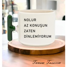 Tanem Nolur Az Konuşun Zaten Dinlemiyorum - T Kulp Kupa