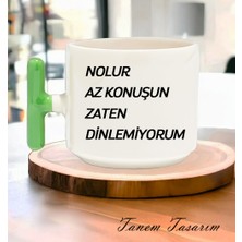 Tanem Nolur Az Konuşun Zaten Dinlemiyorum - T Kulp Kupa