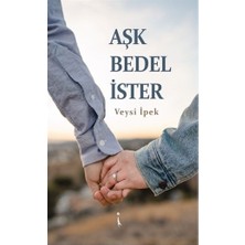 İkinci Adam Yayınları Veysi İpek'in Aşk Bedel İster Ciltsiz Kitabı 160 Sayfa Türkçe Yayın 2020 Yılında Çıktı