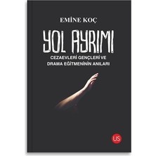 Us Yayınları Yol Ayrımı - Emine Koç Ciltsiz Kitap 64 Sayfa Türkçe Yayın 2021 Yılına Ait