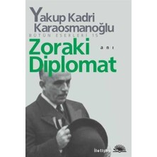 Zoraki Diplomat Yakup Kadri Karaosmanoğlu Ciltsiz 366 Sayfa İletişim Yayınları