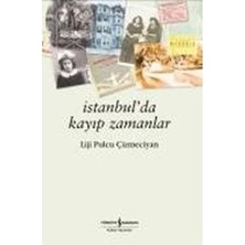 İş Bankası Kültür Yayınları İstanbulda Kayıp Zamanlar - Liji Pulcu Çizmeciyan Ciltsiz Eser 205 Sayfa