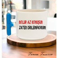 Tanem Nolur Az Konuşun Zaten Dinlemiyorum - T Kulp Kupa