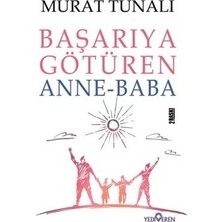 Başarıya Götüren Anne Baba - Murat Tunalı Normal Boy Yayınevi: Yediveren