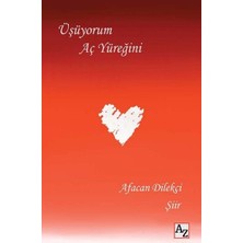 Az Kitap Üşüyorum Aç Yüreğini - Afacan Dilekçi Ciltsiz Şiir 96 Sayfa Türkçe Yayın 2019