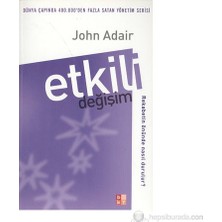 Babıali Kültür Yayıncılığı Etkili Değişim Rekabetin Önünde Nasıl Durulur? - John Adair, Ciltsiz Kitap, 267 Sayfa, DKT Yayınları