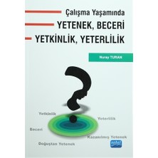 Nobel Akademik Yayıncılık Nobel Yayınları Çalışma Yaşamında Yetenek, Beceri, Yetkinlik, Yeterlilik Nuray Turan