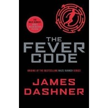 Chicken House James Dashner'ın The Fever Code İthal Kitap Normal Boy Ciltsiz 336 Sayfa 2019 Yayın Tarihli