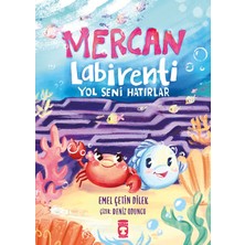 Timaş Çocuk Mercan Labirenti: Yol Seni Hatırlar - Emel Çetin Dilek