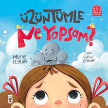 Timaş Çocuk Üzüntünle Ne Yaparsın? - Merve Ceylan