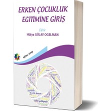 Eğiten Kitap Erken Çocukluk Eğitimine Giriş - Hülya Gülay Ogelman, 2021 Yayın Tarihli Eğitici Kitap