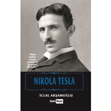 Siyah Beyaz Nikola Tesla - İclal Akşamoğlu 192 Sayfa Ciltsiz Türkçe Yayınlı Araştırma Kitabı