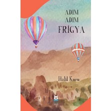 Luna Çocuk Yayınları Adım Adım Frigya - Halil Kuru Çocuk Öykü Kitabı 70 Sayfa Türkçe 2022 Yayınlı