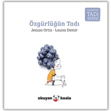 Okuyan Koala Hayatın Tadı Serisi - Özgürlüğün Tadı - Jesuso Ortiz - Louna Demir