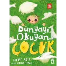 Timaş Çocuk Dünyayı Okuyan Çocuk - Mert Arık
