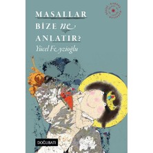 Doğu Batı Yayınları Masallar Bize Ne Anlatır? - Yücel Feyzioğlu Masal & Öykü Kitabı 165 Sayfa Türkçe