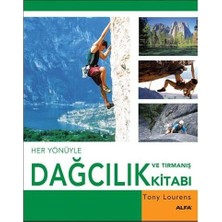 Alfa Yayınları Tony Lourens'in Her Yönüyle Dağcılık Ve Tırmanış Kitabı 192 Sayfa Ciltli Alfa Yayın Evi
