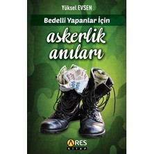 Adres Yayınları Yüksel Evsen'in Bedelli Yapanlar İçin Askerlik Anıları Normal Boy Türkçe ARES Yayınevi