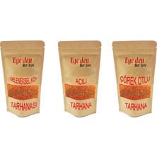 Ege'den Her Yere Nazilli Ev Tarhanası 500 Gr, Acılı Tarhana 500 gr ve Çörek Otlu Tarhana 500 gr