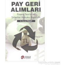 Scala Yayıncılık SCALA YAYINCILIK Pay Geri Alımları Dr. Burak PIRGAİP Finans Teorisi ve Şirketler Hukuku Boyutları