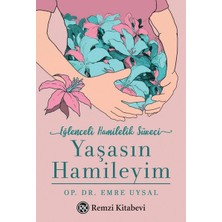 Yaşasın Hamileyim Eğlenceli Hamilelik Süreci Emre Uysal Remzi Kitabevi 176 Sayfa Türkçe