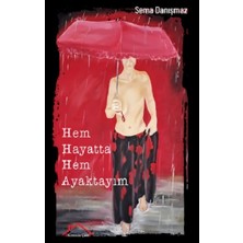 Kırmızı Çatı Yayınları Sema Danışmaz Hem Hayatta Hem Ayaktayım Ciltsiz Eser 129 Sayfa Türkçe Yayın 2022