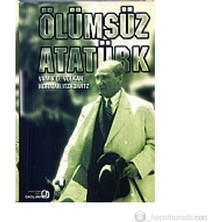 Bağlam Yayınları Ölümsüz Atatürk (Ciltli) - Yücel Çakmaklı'nın Derinlemesine İncelemesi ve Araştırması
