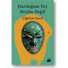 Doğan Kitap Durduğum Yer Benim Değil - Çiğdem Anad Ciltsiz Kitap Doğan Yayınları 192 Sayfa