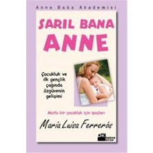Doğan Kitap Sarıl Bana Anne Maria Luisa Ferreros 207 Sayfa Çocukluk ve Özgüven Gelişimi Üzerine Kılavuz