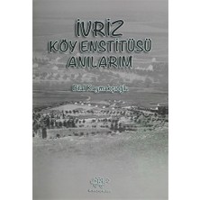 Ürün Yayınları İvriz Köy Enstitüsü Anılarım Bilal Kaymakçıoğlu Ciltsiz 167 Sayfa Türkçe Yayın