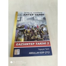 Istiklal Harbinde Bir Antep Vardı / Gaziantep Tarihi - 2