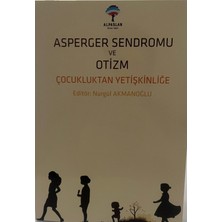Alpaslan Otizm Vakfı Asperger Sendromu ve Otizm Çocukluktan Yetişkinliğe