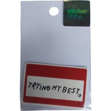 Ekstrafix Yapışkanlı Sudan Etkilenmeyen Sticker The Sticker Story Traying My Best Tss0142 (1 Adet)