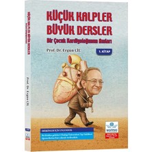 Küçük Kalpler Büyük Dersler Bir Çocuk Kardiyoloğunun Anıları