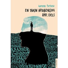 En Yakın Arkadaşım Bir Deli - Kerem Fırtına