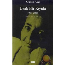 Yapı Kredi Yayınları Uzak Bir Kıyıda: 1991-2013 Gülten Akın Yapı Kredi Kültür Sanat Yayıncılık Normal Boy Cilt Durumu