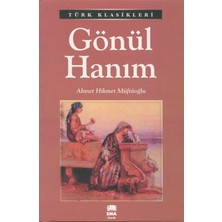Ema Kitap Gönül Hanım - Ahmet Hikmet Müftüoğlu Türk Klasikleri Yayınevi Cilt Durumu Bilgisiyle