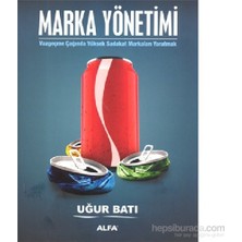 Alfa Yayınları Marka Yönetimi - Uğur Batı | Alfa Yayıncılık | 440 Sayfa | Türkiye Menşeli Önemli Konular