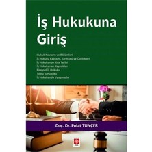 Ekin Yayınevi Polat Tunçer İş Hukukuna Giriş Kitabı Akademik Eğitim Düzeyi 2022 Yayın Evi