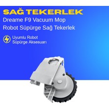 Ümit Maker Dreame F9 Vacuum Mop Robot Süpürge Sağ Tekerlek