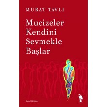 Mucizeler Kendini Sevmekle Başlar