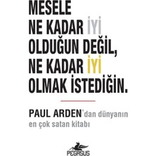 Mesele Ne Kadar Iyi Olduğun Değil, Ne Kadar Iyi  Olmak Istediğin.